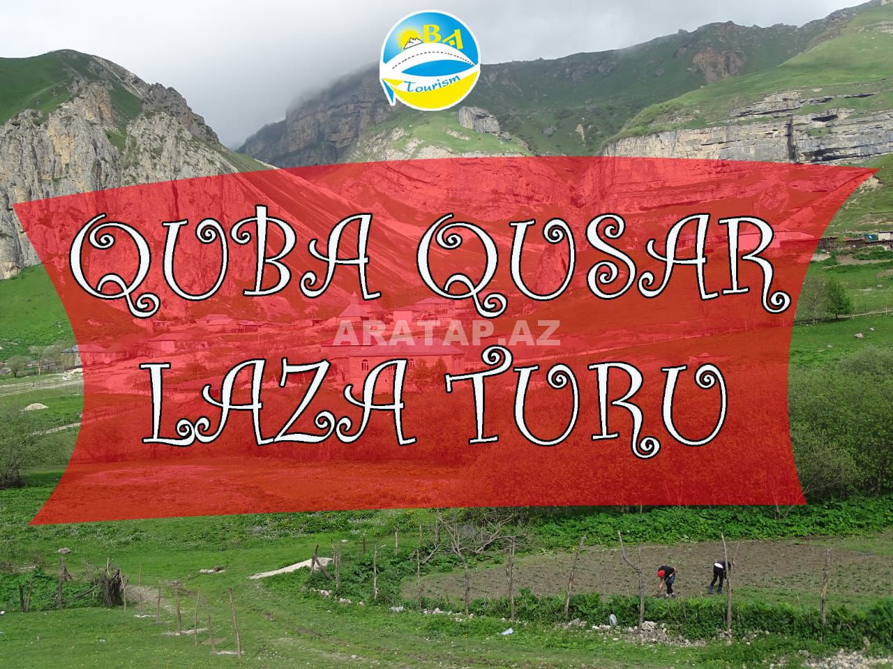Quba, Qusar-Laza turu