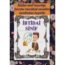 İbtidai sinif ve mektebe qeder hazirliq