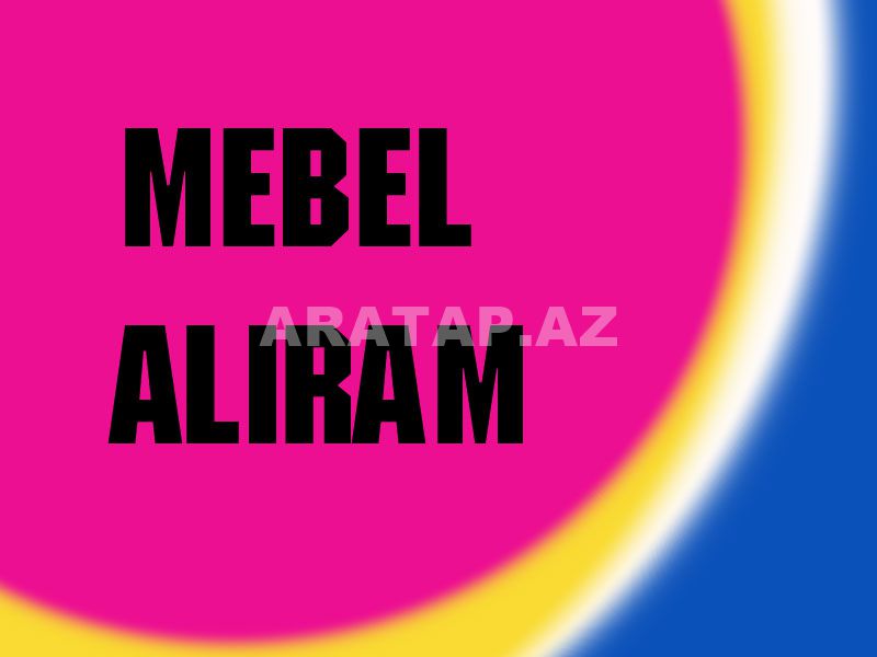 İslenmis mebel aliram