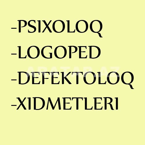 Psixoloq və Logoped defektoloq xidməti
