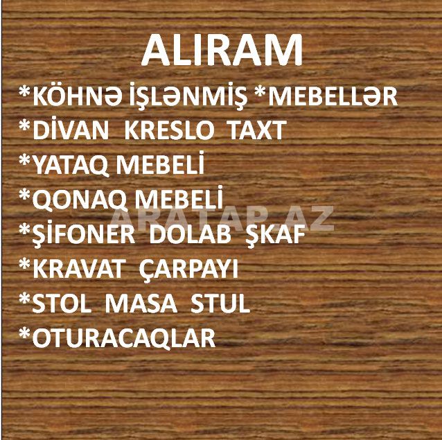 Köhnə və işlənmiş Mebel aliram