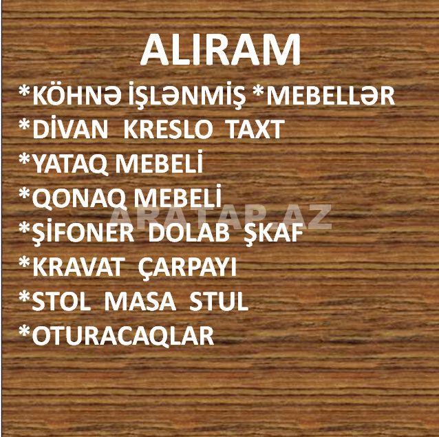 Alıram Köhnə və işlənmiş Mebel aliram